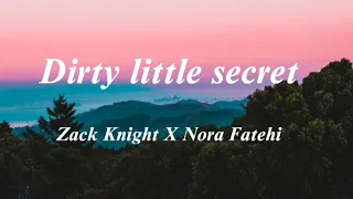 Dirty little secret (Lyrics) - Zack Knight X Nora Fatehi