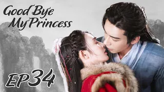 ENG SUB【Good Bye, My Princess 东宫】EP34 | Starring: Chen Xing Xu, Peng Xiao Ran, Shawn Wei