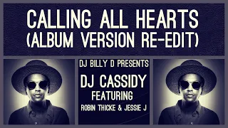 DJ Cassidy featuring Robin Thicke & Jessie J - Calling All Hearts (Album Version Re-Edit)