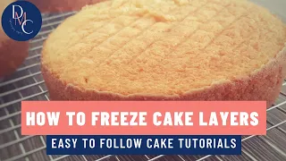 How to freeze cake layers|Keep cake moist|Save time