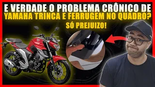 É VERDADE? PROBLEMA CRONICO DE YAMAHA TRINCA E FERRUGEM NO QUADRO?