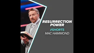 Resurrection Power | Easter Weekend | Mac Hammond