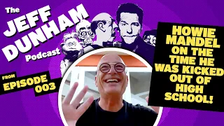 Howie Mandel On The Time He Was Kicked Out Of High School!  | JEFF DUNHAM