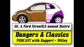 Bangers and Classics A Ford StreetKA named Desire