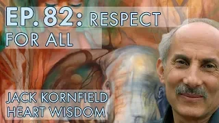 Jack Kornfield – Ep. 82 – Respect for All