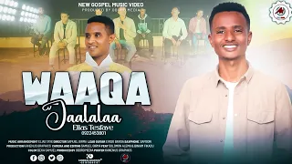 ELIAS TESFAYE  : WAAQA JAALALAA