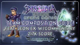 Dissidia: Opera Omnia - Team Composition Guide feat. Leon EX 217k Score!