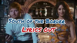 South of the Border - Ed Sheeran, Camila Cabello &  Cardi B (lyrics video) | MUSIC VIDEO LYRICS