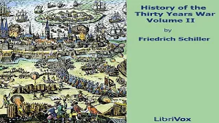 History of the Thirty Years War, Volume 2 | Friedrich Schiller | Early Modern | Soundbook | 3/3