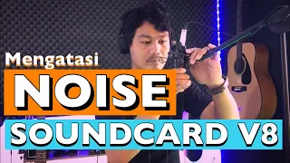 CARA MENGATASI NOISE PADA SOUNDCARD V8 by DALAS PROJECT