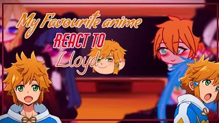 💐 My Favourite anime character react to Lloyd 💐 [8/8]✓