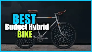 Top 5 Best Budget Hybrid Bikes Reviews 2023 [RANKED]