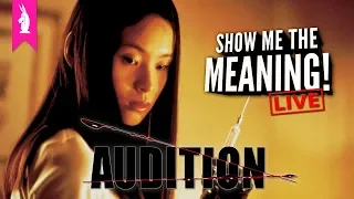 Audition (1991) – An ULTRA Dark Comedy? – Show Me the Meaning! LIVE!