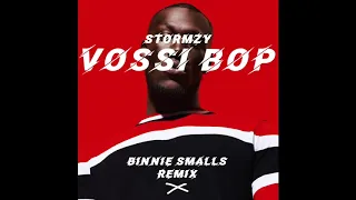 Stormzy - Vossi Bop (Binnie Smalls Remix)