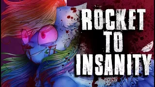 Rocket to Insanity [MLP Fanfic Reading] (Grimdark)