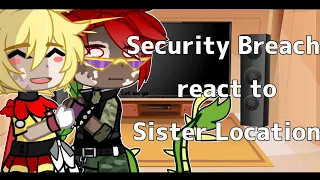 [FNaF] Security Breach react to Sister Location ¦ ENG|RUS