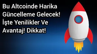 Bu Altcoinde Harika Güncelleme Gelecek! İşte Yenilikler Ve Avantaj! Dikkat! | Kripto Haber.