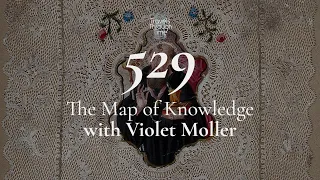 Interview with Violet Moller on The Map of Knowledge