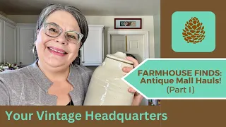 Farmhouse Finds at Antique Malls PART 1