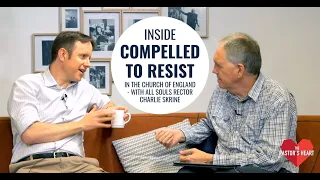 Inside the ‘Compelled to Resist’ movement in the Church of England - with Charlie Skrine