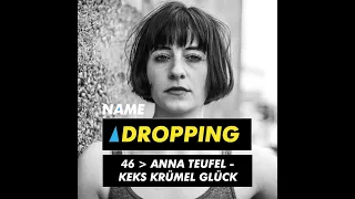 Name Dropping 46 mit Anna Teufel - Keks Krümel Glück