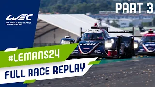 FULL RACE | 24 Hours of Le Mans | Part 3 | FIA WEC