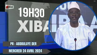 Xibaar yi 19h du 24 Avril 2024 présenté par Abdoulaye Der