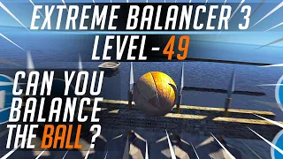 How to Play Extreme Balancer 3 - Level 49