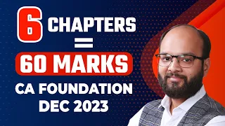 6 Chapters = 60 Marks Accounts | CA Foundation A/C Imp. Chapter Dec 2023 | How to Prepare Accounts