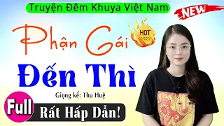 Truyện đời thực hấp dẫn: Phận Gái Đến Thì...Full Tâm Sự Thầm Kín 2022 | MC Thu Huệ kể thú vị