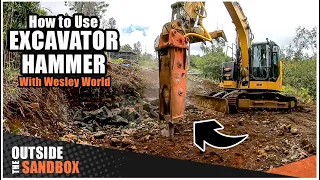 How to use an Excavator Hydraulic Hammer // #OutsideTheSandbox | Wesley World