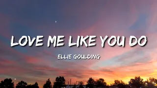 Love Me Like You Do - Ellie Goulding (Lyrics)