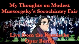 My Thoughts on Modest Mussorgsky's Sorochintsy Fair Live from the Komische Oper Berlin