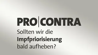 Corona-Pandemie: Sollten wir die Impfpriorisierung bald aufheben? | Pro und Contra