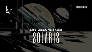 Life lessons from Solaris by Stanislaw Lem