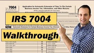 How to Fill Out IRS Form 7004 for a Business Tax Filing Extension