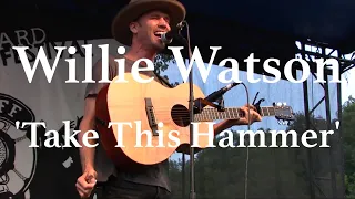 WILLIE WATSON /// Take This Hammer