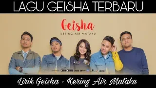 GEISHA - Kering Air Mataku (Official Lirik Audio) Lirik Lagu Terbaru Geisha
