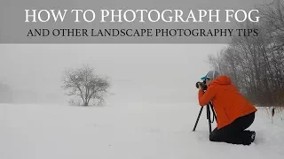 How to Photograph Fog | And Other Landscape Photography Tips