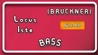 Bruckner - Locus Iste - Bass
