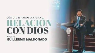 ¿Como podemos desarrollar una relación con Dios? - Apóstol Guillermo Maldonado | 01.03.2021