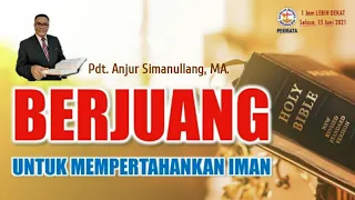 BERJUANG UNTUK MEMPERTAHANKAN IMAN:  Pdt. Anjur Simanullang | GBI PERMATA-1 Jam LEBIH DEKAT