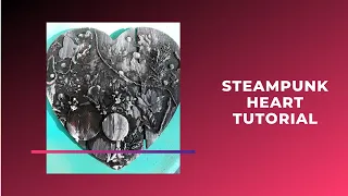 Mixed Media Steampunk Heart on wood, Step by Step, Tutorial.