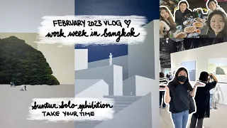 Bangkok Vlog: Feb Work Week, นิทรรศการศิลปะ Take Your Time by Suntur, Art Exhibitions, Sunday Reset