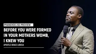 Before You Were Formed In Your Mothers Womb, I Knew You | Sermon Preview | Apostle Grace Lubega