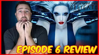 American Horror Story Delicate Episode 6 Review | THIS IS GETTING INSANE!!