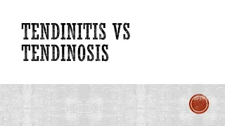 Tendinitis vs Tendinosis