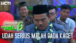 Udah Serius Yang Ke Dua Kali Malah Kaget - Amanah Wali 6