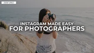 Instagram Made Easy For Photographers | B&H Event Space