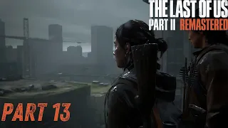 The Last of Us Part II Remastered Gameplay Walkthrough Part 13 - On The Way to The Aquarium (PS5)